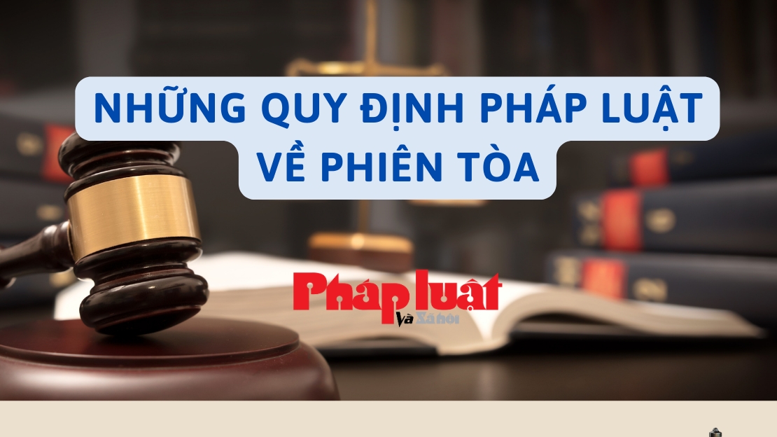 Những quy định pháp luật về phiên tòa