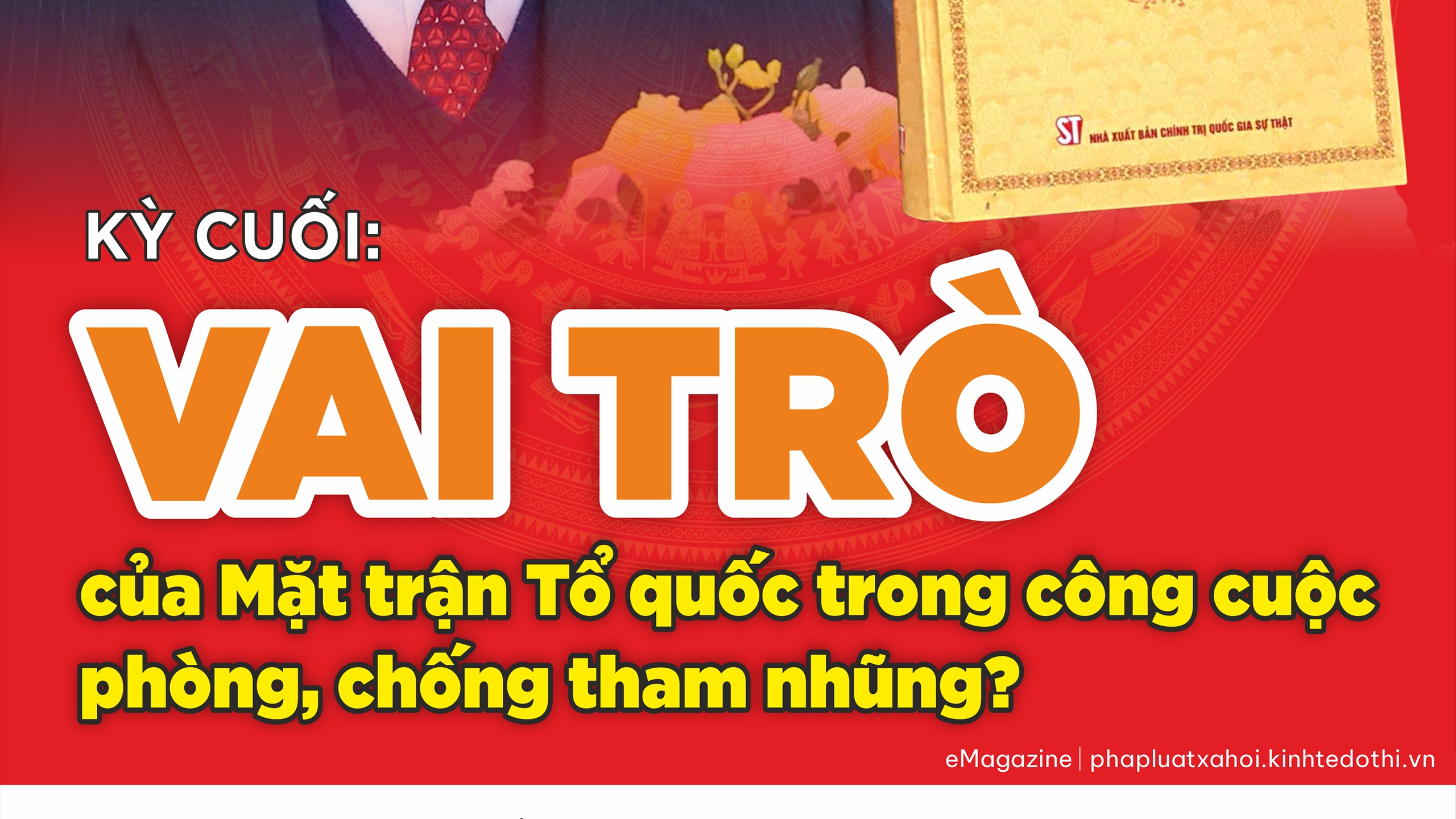 Kỳ cuối: Vai trò của Mặt trận Tổ quốc trong công cuộc phòng, chống tham nhũng?