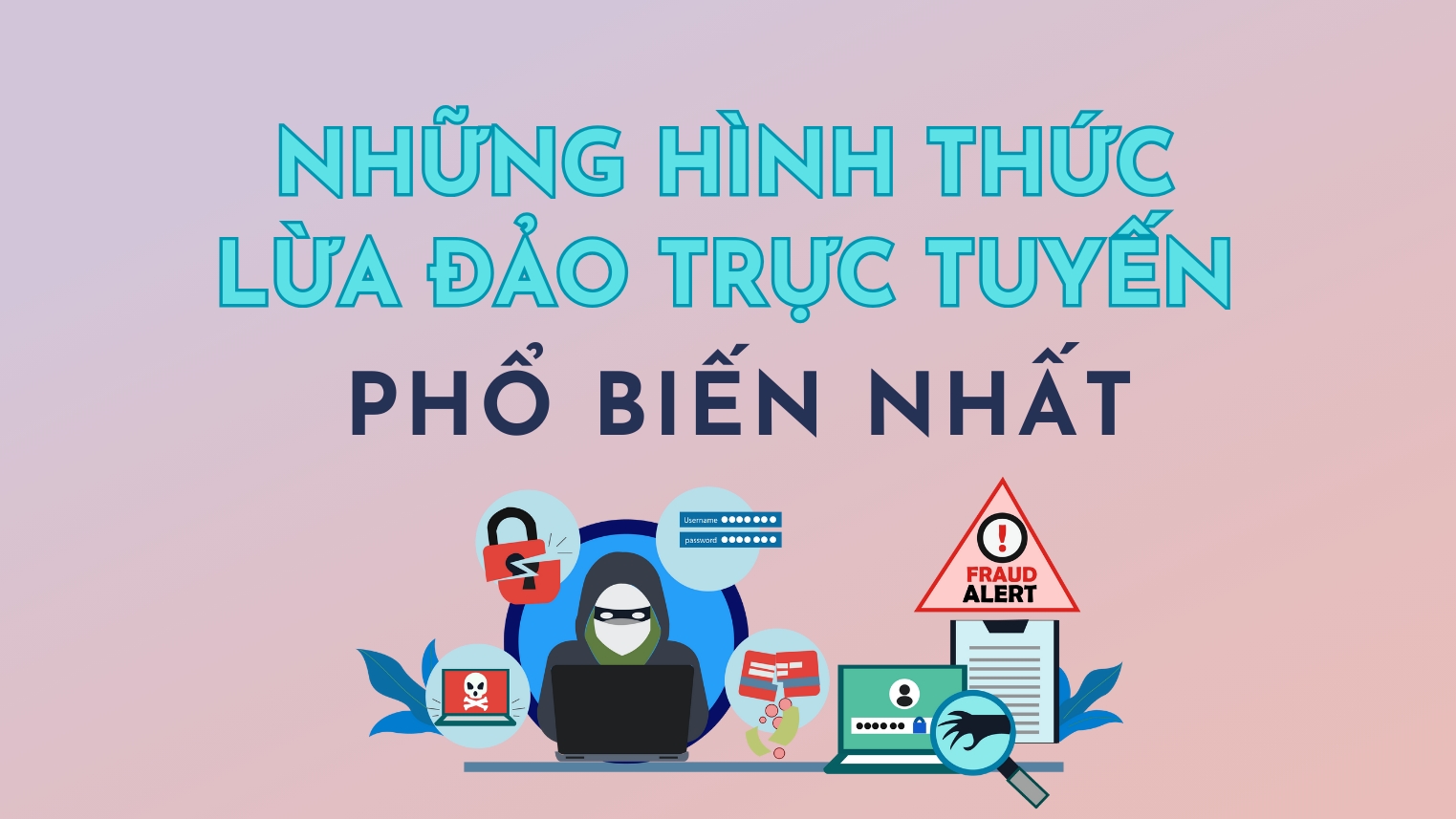 Những hình thức lừa đảo trực tuyến phổ biến nhất