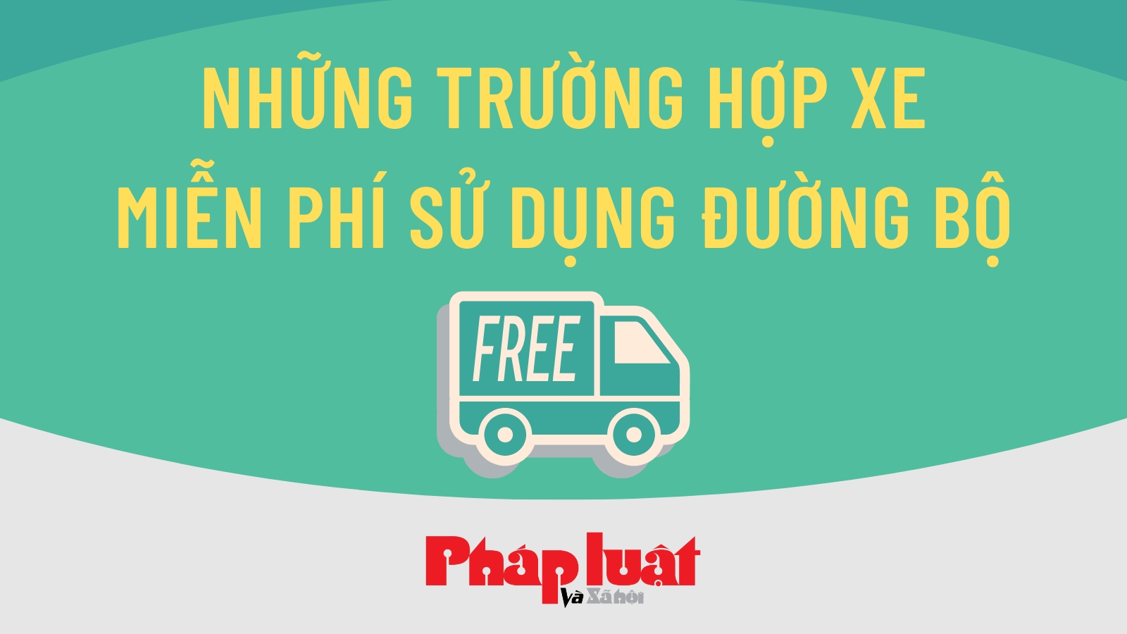 Những trường hợp xe được miễn phí sử dụng đường bộ