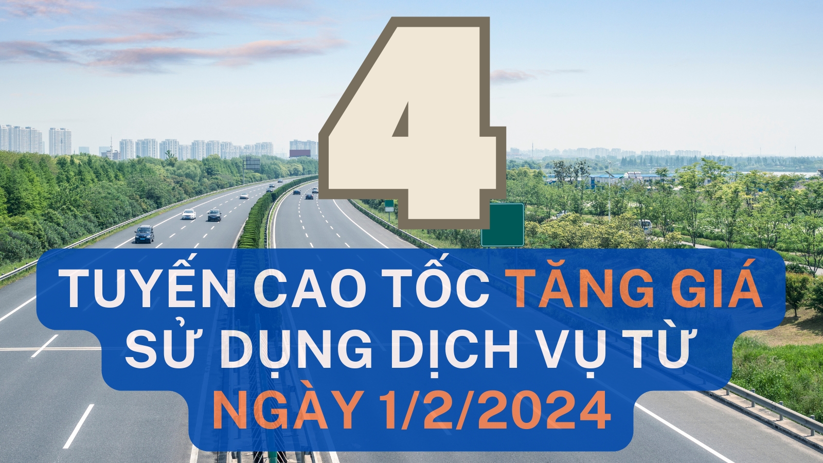 Tăng giá sử dụng dịch vụ 4 tuyến cao tốc từ ngày 1/2/2024