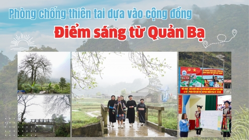 Phòng chống thiên tai dựa vào cộng đồng: điểm sáng nhìn từ Quản Bạ