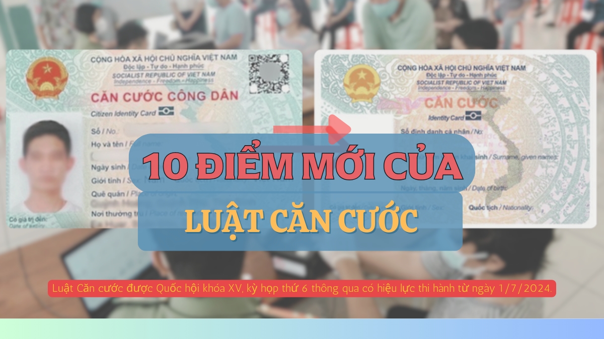 10 điểm mới của Luật Căn cước